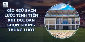 Kèo Giữ Sạch Lưới