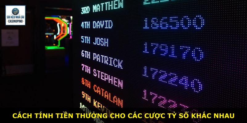 Cách tính tiền thưởng cho các cược tỷ số khác nhau