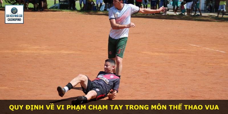 Quy định về vi phạm chạm tay trong môn thể thao vua